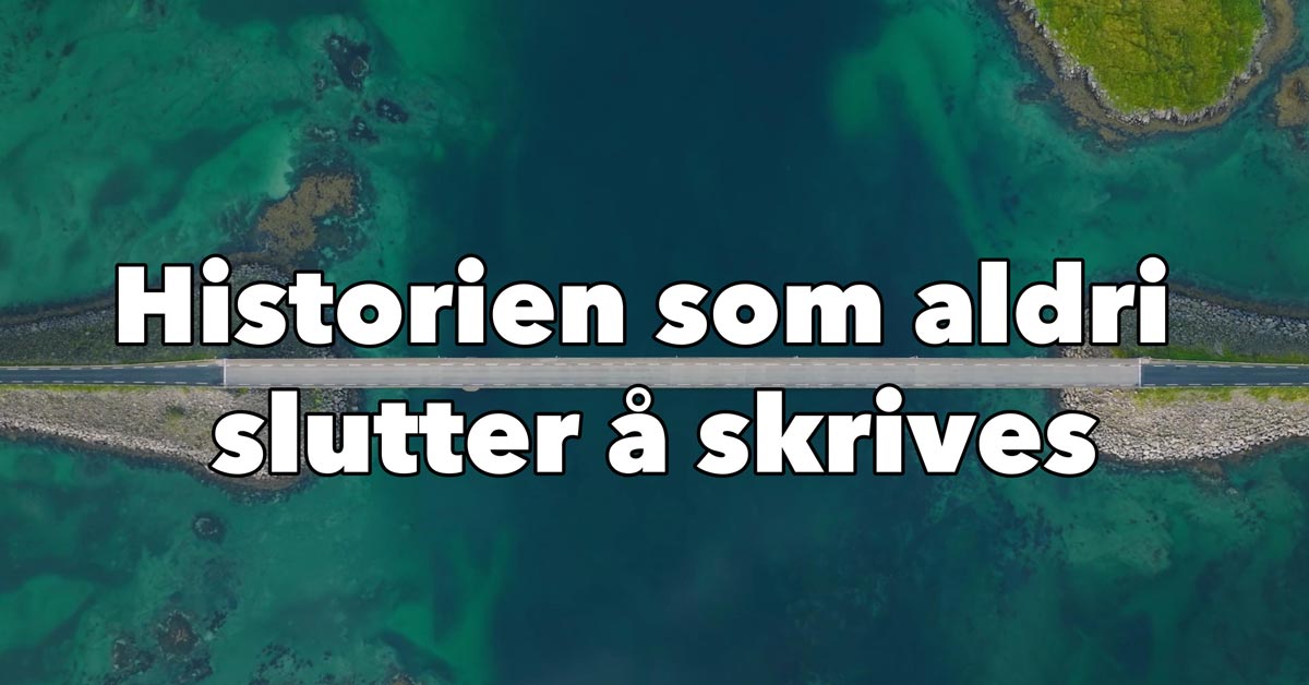 Historien som aldri slutter å skrives